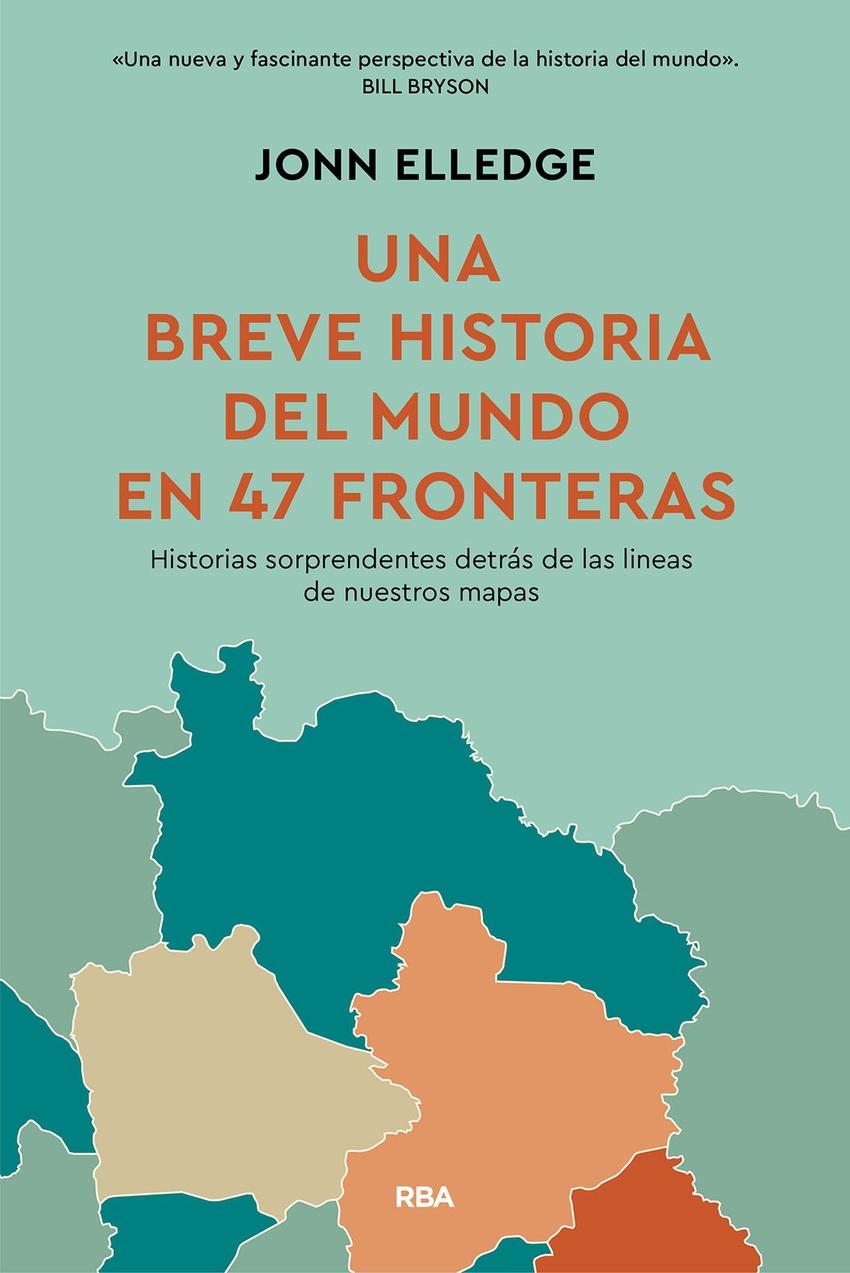 Una historia del mundo en 47 fronteras "Historias sorprendentes detrás de las líneas de nuestros mapas"
