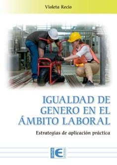 Igualdad de género en el ámbito laboral "Estrategias de aplicación práctica"