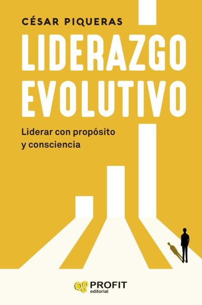 Liderazgo evolutivo "Liderar con propósito y consciencia"