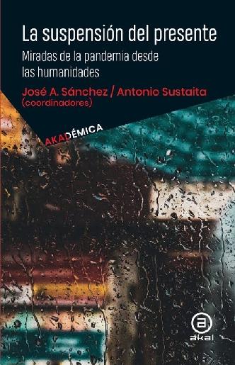 La suspensión del presente. Miradas desde la pandemia