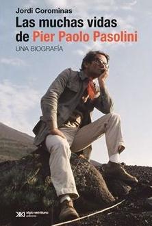 Las muchas vidas de Pier Paolo Pasolini "Una biografía"