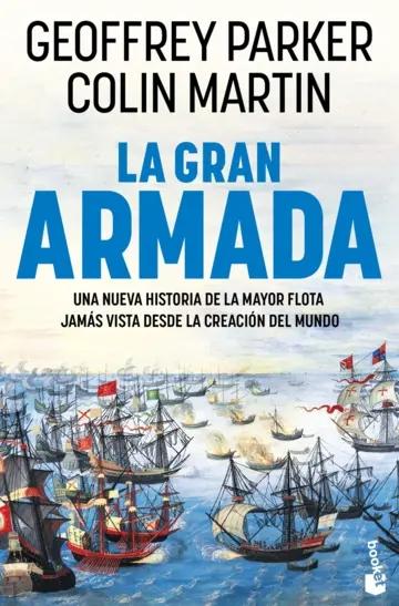 La Gran Armada "Una nueva historia de la mayor flota jamás vista desde la creación del mundo"