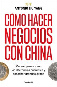 Cómo hacer negocios en China "Manual para sortear diferencias culturales y cosechar grandes éxitos"