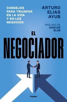 El negociador "Consejos para triunfar en la vida y en los negocios"