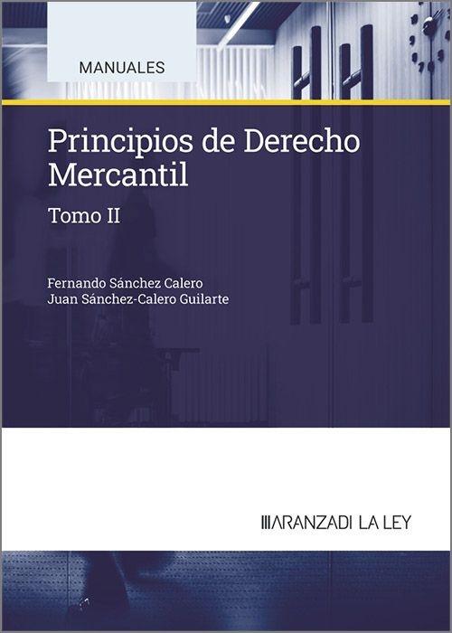 Portada del libro: Principios de Derecho Mercantil Tomo II "Títulos y valores. Los contratos mercantiles. Crisis económica del empresario" Principios de Derecho Mercantil Tomo II "Títulos y valores. Los contratos mercantiles. Crisis económica del empresario"