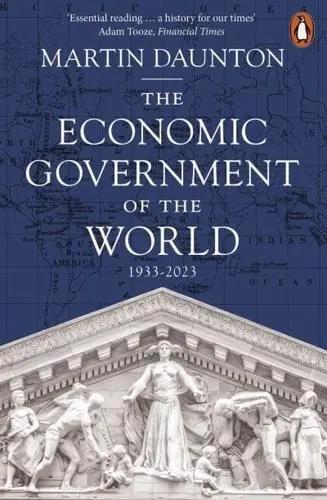 The Economic Government of the World 1933-2023