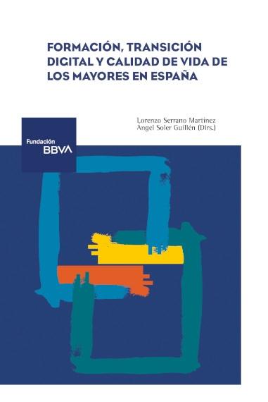 Formación, transición digital y calidad de vida de los mayores en España Formación, transición digital y calidad de vida de los mayores en España