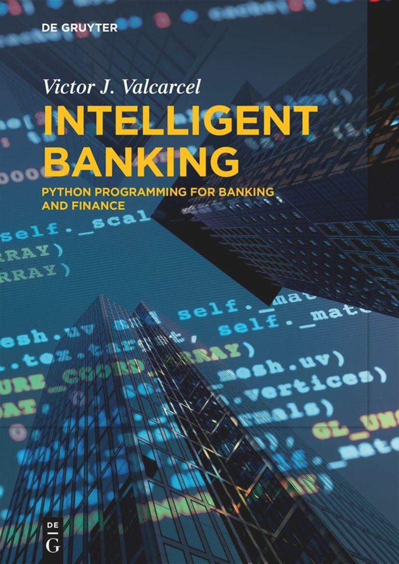 Portada del libro: Intelligent Banking "Python Programming for Banking and Finance" Intelligent Banking "Python Programming for Banking and Finance"