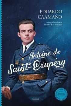Portada del libro: Antoine de Saint-Exupéry "La biografía definitiva del autor de El Principito" Antoine de Saint-Exupéry "La biografía definitiva del autor de El Principito"