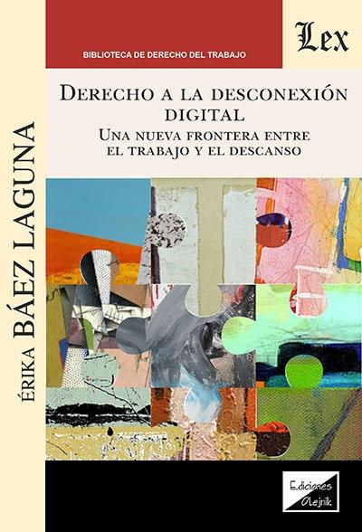 Portada del libro: Derecho a la desconexión digital "Una nueva frontera entre el trabajo y el descanso" Derecho a la desconexión digital "Una nueva frontera entre el trabajo y el descanso"
