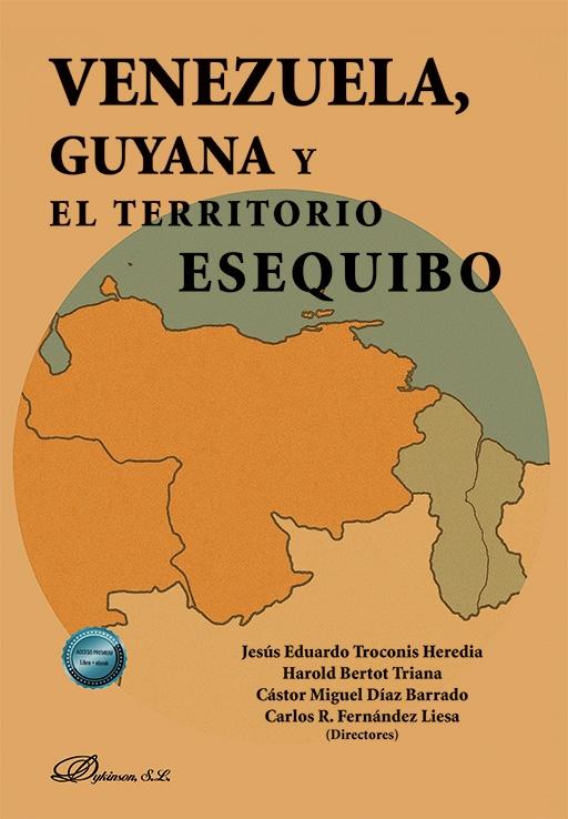 Portada del libro: Venezuela, Guyana y el territorio Esequibo Venezuela, Guyana y el territorio Esequibo