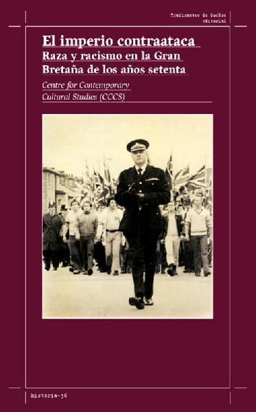 Portada del libro: El imperio contraataca "Raza y racismo en la Gran Bretaña de los años sesenta" El imperio contraataca "Raza y racismo en la Gran Bretaña de los años sesenta"