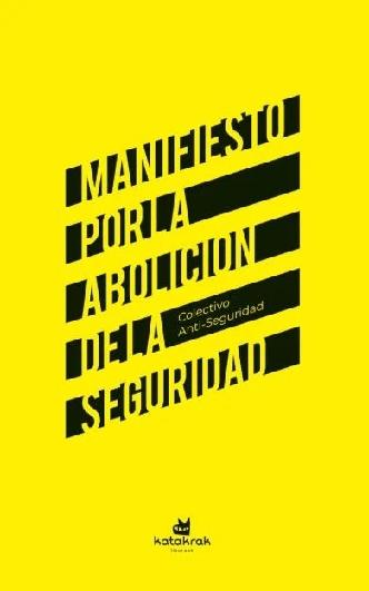 Portada del libro: Manifiesto por la abolición de la seguridad Manifiesto por la abolición de la seguridad