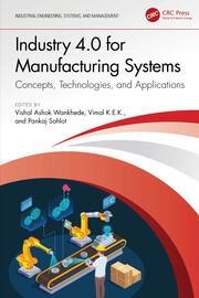 Industry 4.0 for Manufacturing Systems "Concepts, Technologies, and Applications"