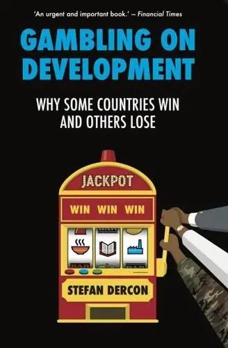 Gambling on Development "Why Some Countries Win and Others Lose"