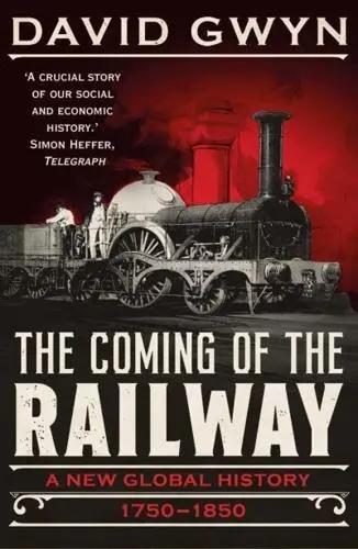 The Coming of the Railway "A New Global History, 1750-1850"