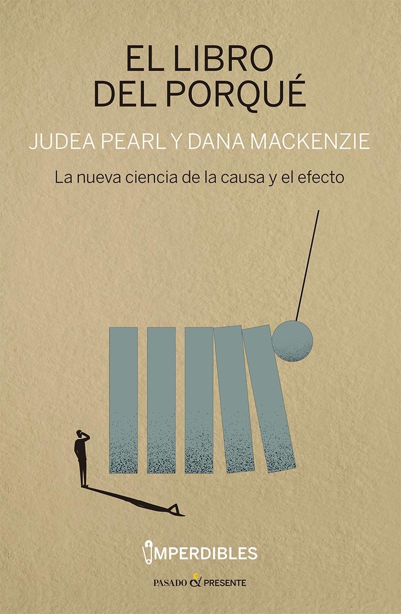 El libro del porqué "La nueva ciencia de la causa y el efecto"