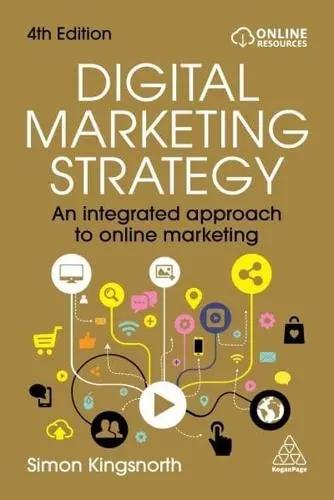 Digital Marketing Strategy "An Integrated Approach to Online Marketing"
