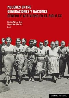 Mujeres entre generaciones y naciones "Género y activismo en el siglo XX"