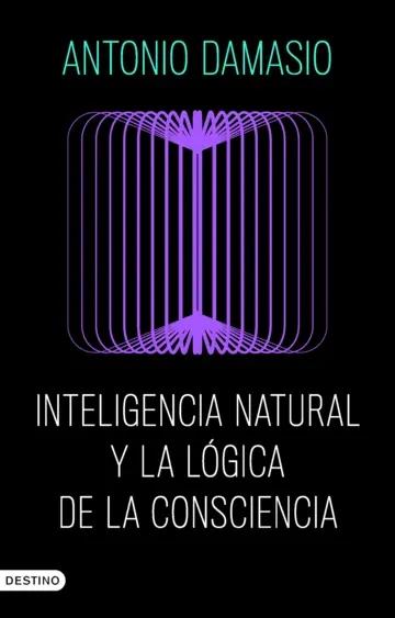 Inteligencia natural y la lógica de la consciencia