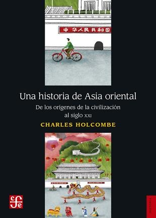Una historia de Asia oriental "Declos orígenes de la civilización al siglo XXI"