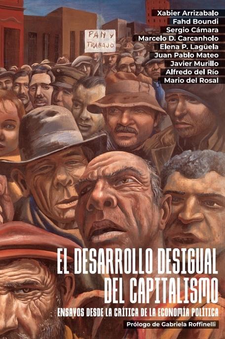 El desarrollo desigual del capitalismo "Ensayos desde la crítica de la economía política"