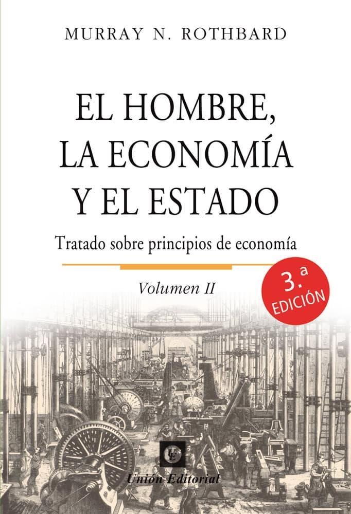 El hombre, la economía y el estado Vol.II "Tratado sobre principios de economía"
