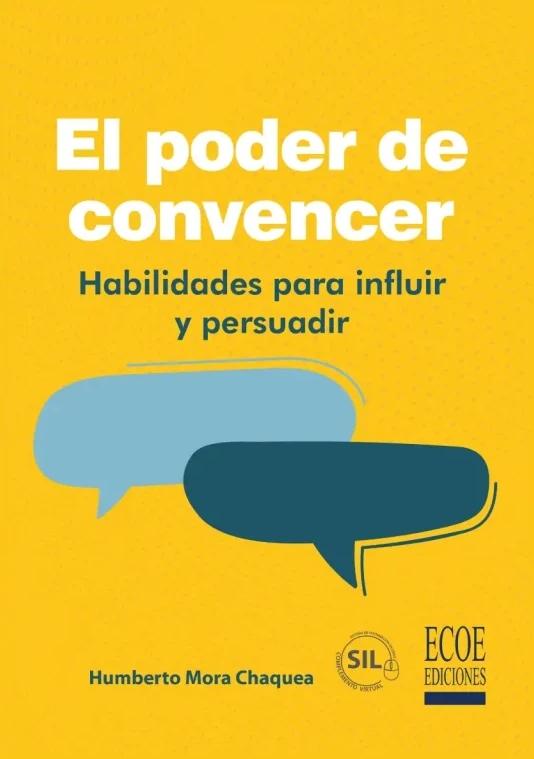 El poder de convencer "Habilidades para influir y persuadir"