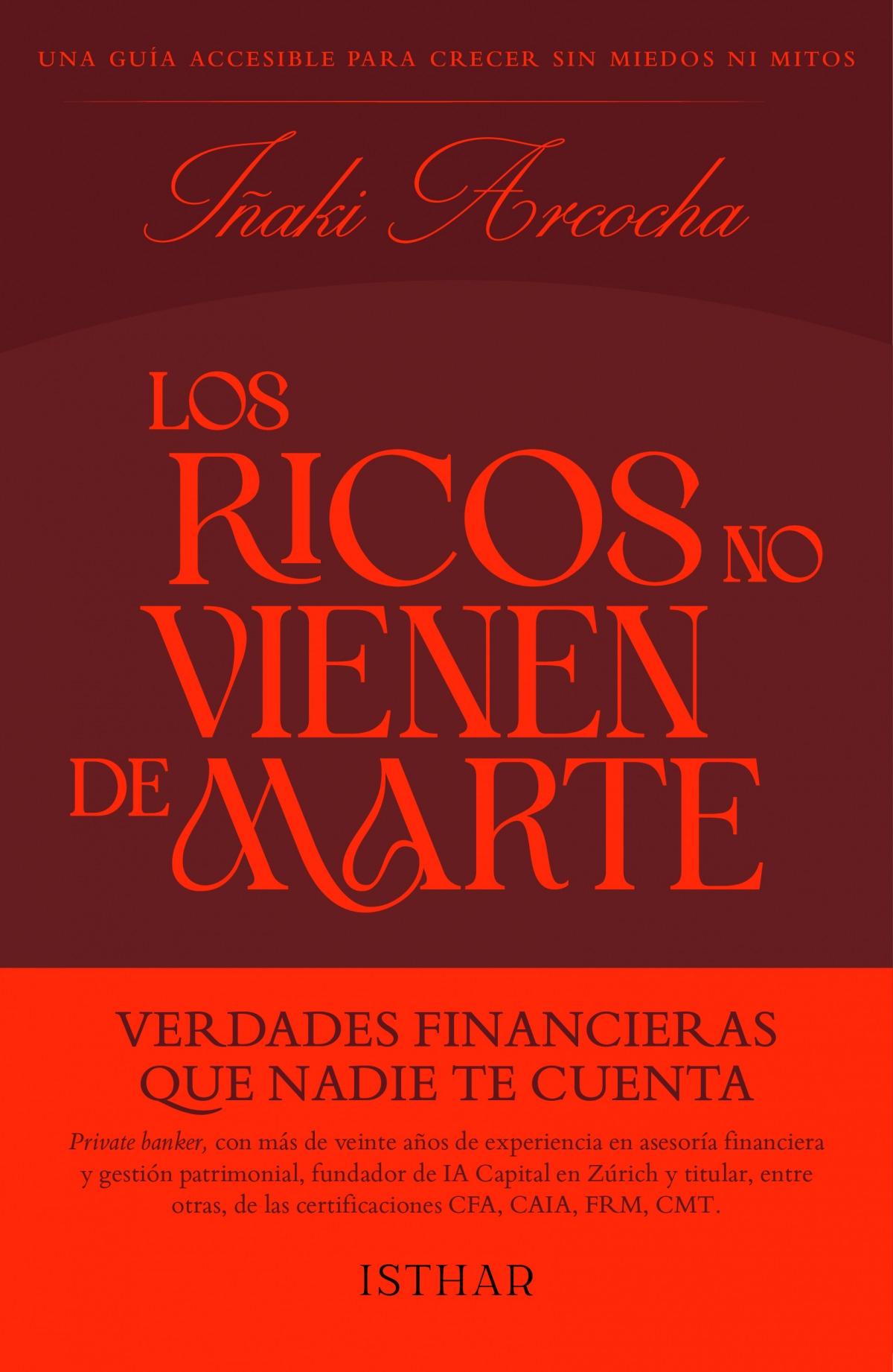 Los ricos no vienen de Marte "Verdades financieras que nadie te cuenta"