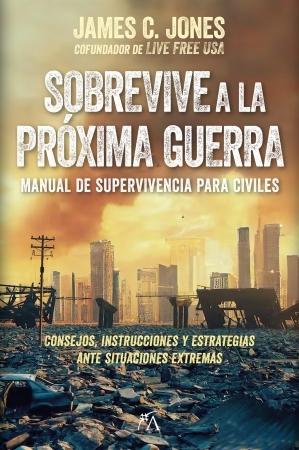Sobrevive a la próxima guerra "Manual de supervivencia para civiles"