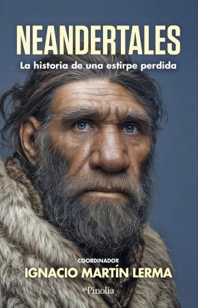 Neandertales "La historia de una estirpe perdida"