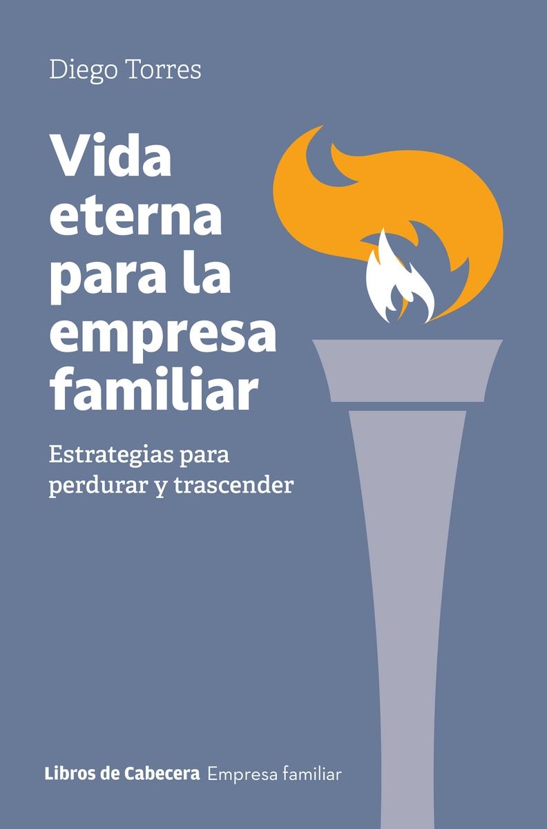 Vida eterna para la empresa familiar "Estrategias para perdurar y trascender"