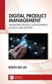 Digital Product Management "Managing Product Development, Launch and Support"