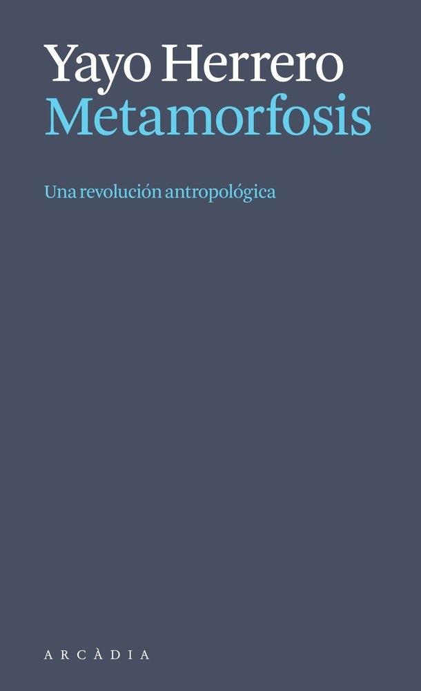 Metamorfosis "Una revolución antropológica"
