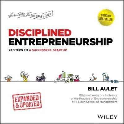Disciplined Entrepreneurship "24 Steps to a Successful Startup"