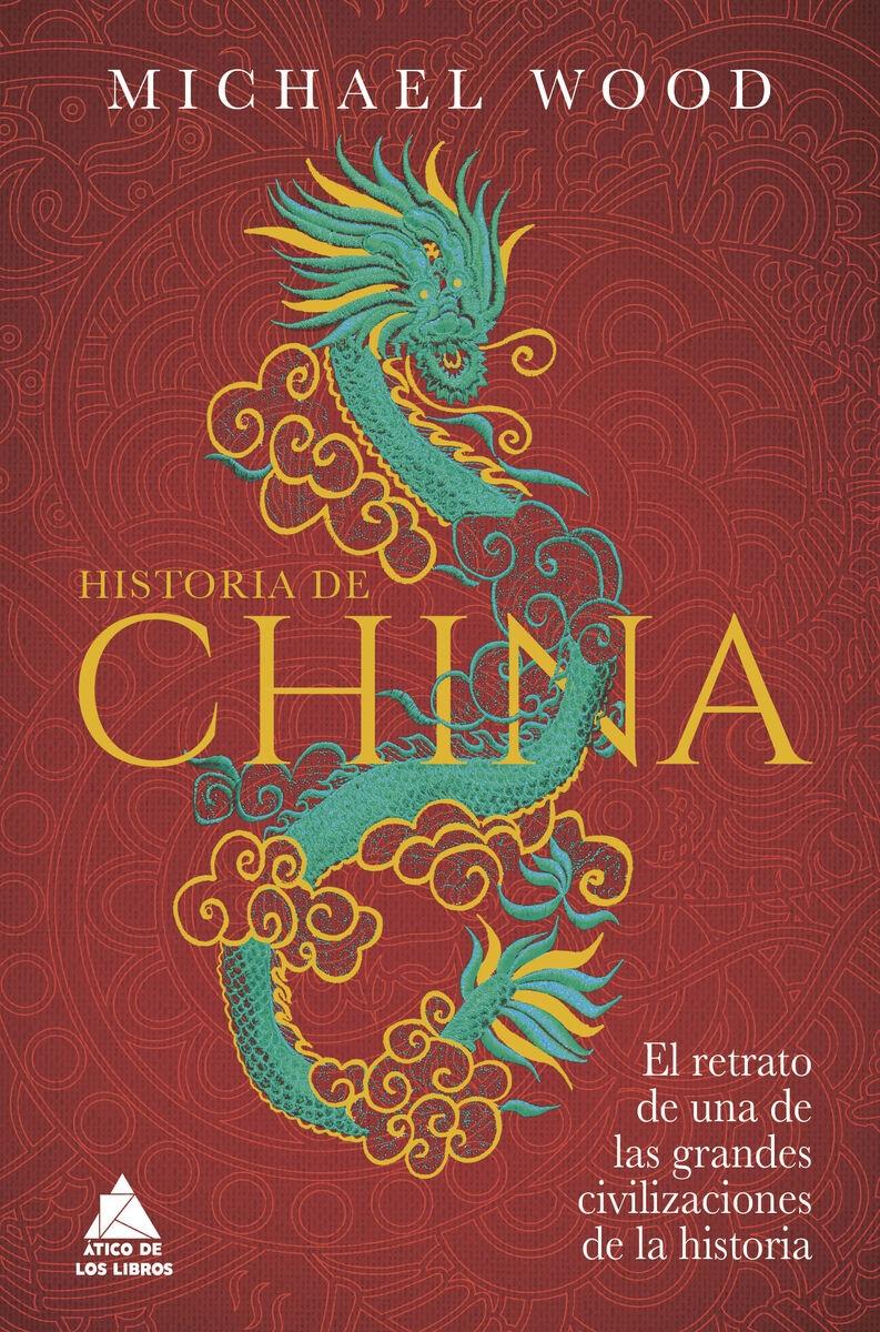 Historia de China "El retrato de una de las grandes civilizaciones de la historia"
