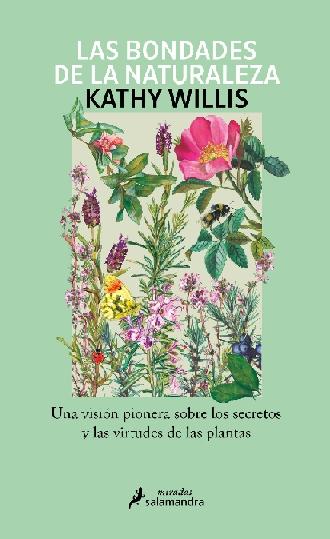 Las bondades de la naturaleza "Una visión pionera sobre los secretos y las virtudes de las plantas"