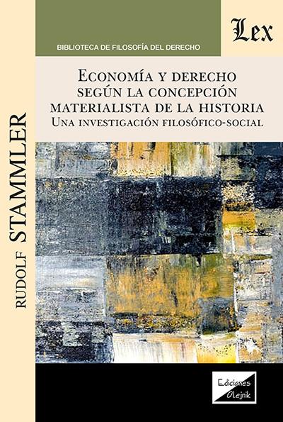 Economía y derecho según la concepcción materialista de la historia "Una investigación filosófico-social"