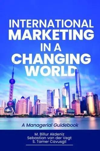International Marketing in a Changing World "A Managerial Guidebook"