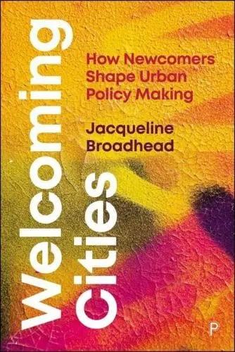 Welcoming Cities "How Newcomers Shape Urban Policy Making"