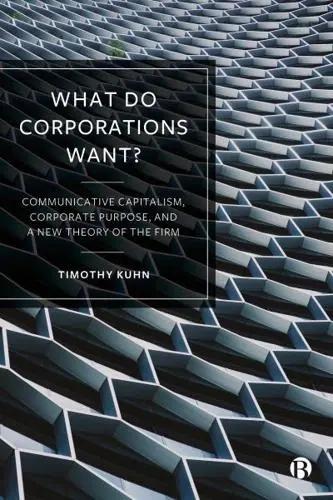What Do Corporations Want? "Communicative Capitalism, Corporate Purpose, and a New Theory of the Firm"