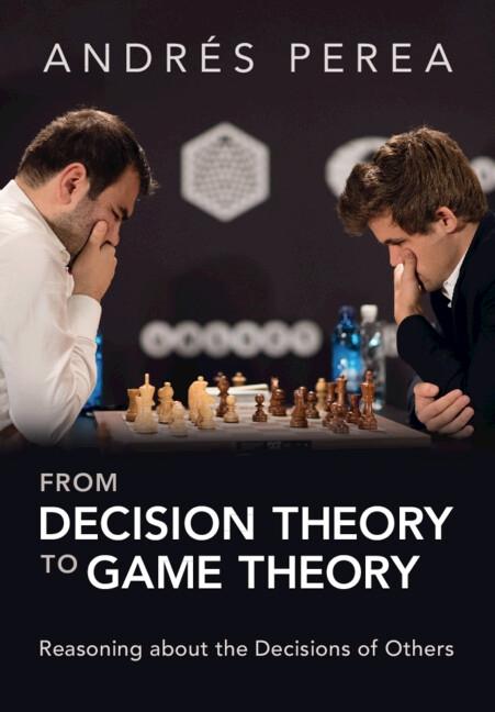 From Decision Theory to Game Theory "Reasoning about the Decisions of Others"