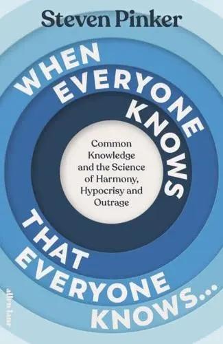 When Everyone Knows That Everyone Knows... "Common Knowledge and the Science of Harmony, Hypocrisy and Outrage"