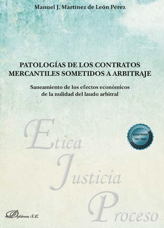 Patologías de los contratos mercantiles sometidos a arbitraje "Saneamiento de los efectos económicos de la nulidad del laudo arbitral"