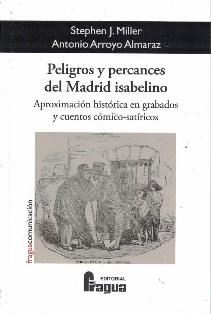Peligros y percances del Madrid isabelino "Aproximación histórica en grabados y cuentos cómico-satíricos"