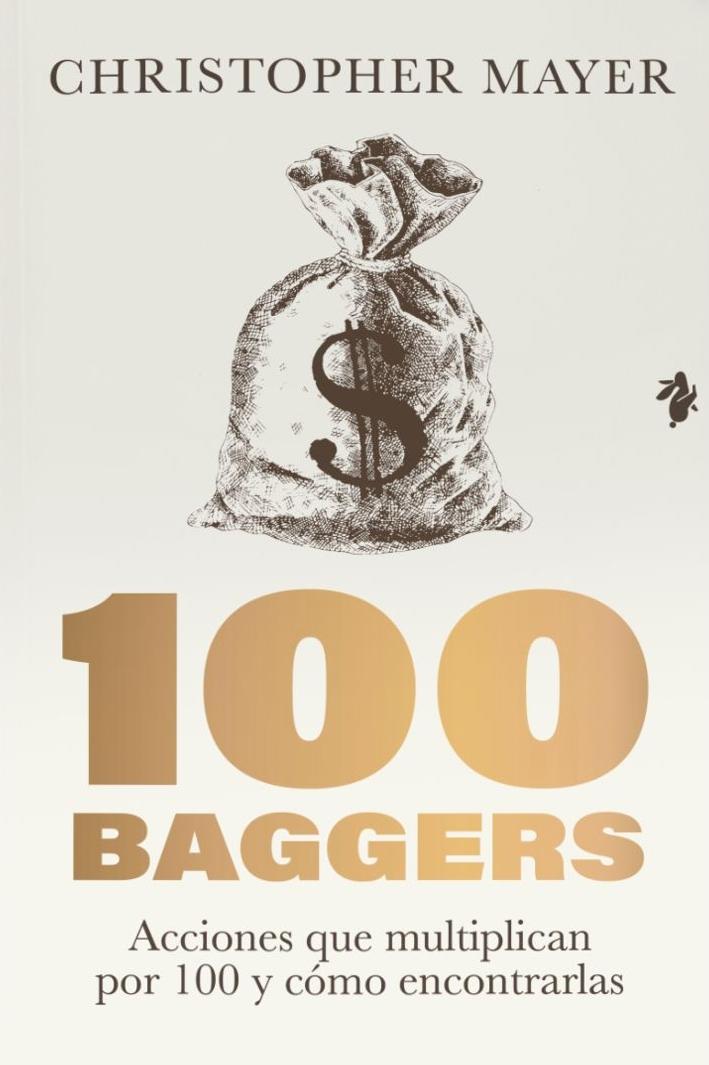 100 Baggers "Acciones que multiplican por 100 y cómo encontrarlas"