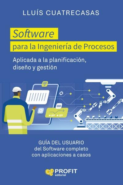 Software para la ingeniería de procesos "Aplicada a la planificación, diseño y gestión"