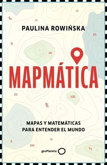 Mapmática "Mapas y matemáticas para entender el mundo"