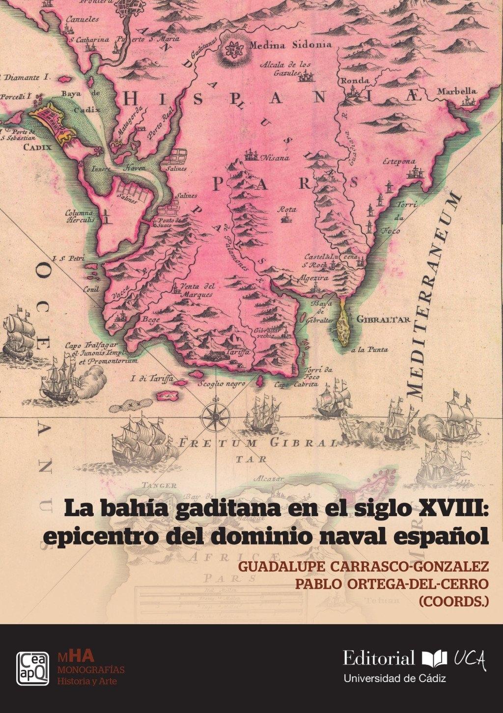 La bahía gaditana en el siglo XVIII "Epicentro del dominio naval españo"