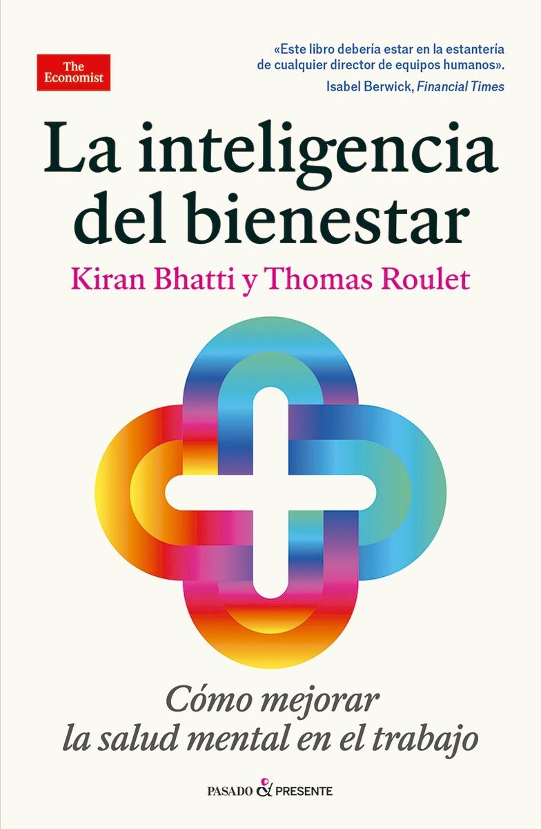 La inteligencia del bienestar "Cómo mejorar la salud mental en el trabajo"